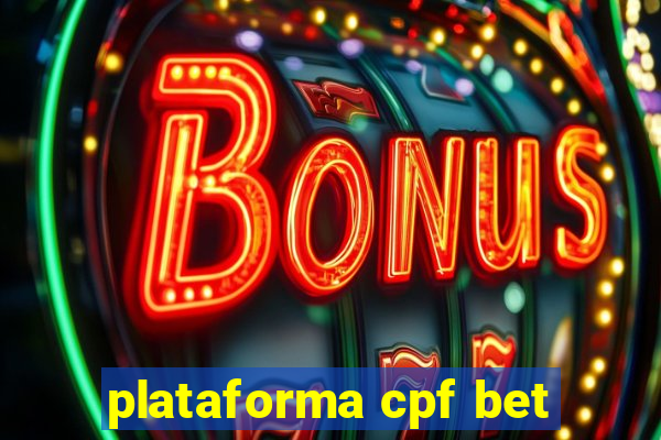 plataforma cpf bet