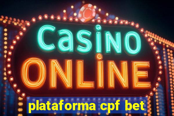 plataforma cpf bet