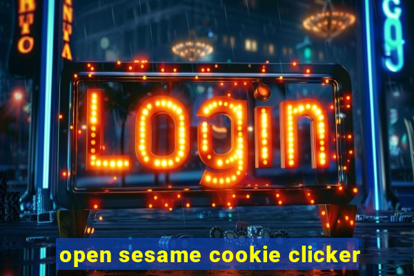 open sesame cookie clicker