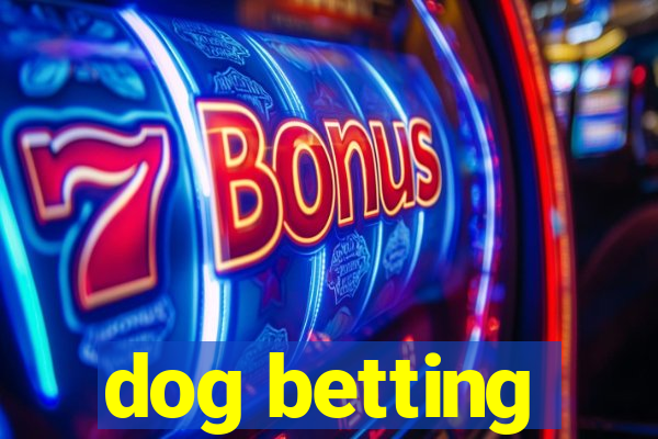 dog betting