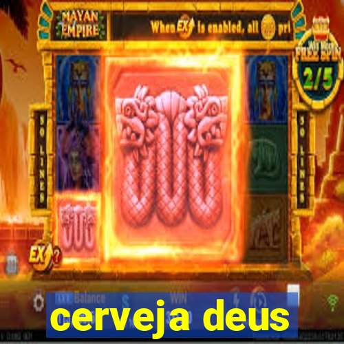 cerveja deus