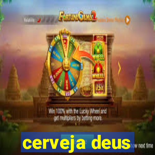 cerveja deus