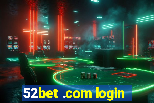 52bet .com login