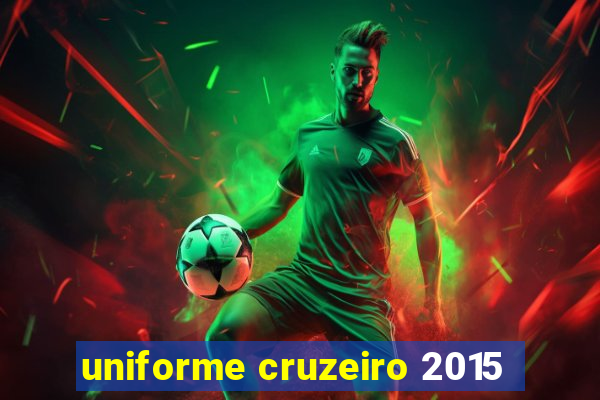 uniforme cruzeiro 2015