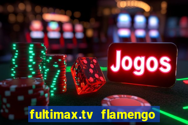 fultimax.tv flamengo ao vivo