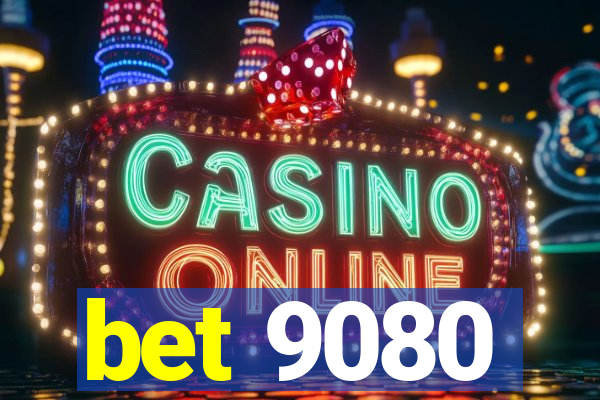 bet 9080