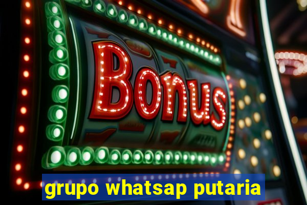 grupo whatsap putaria