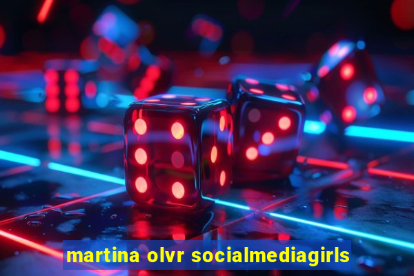 martina olvr socialmediagirls