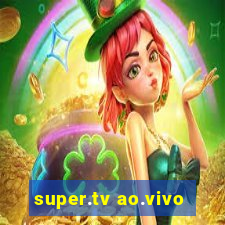 super.tv ao.vivo