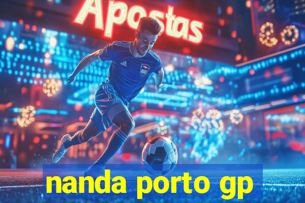 nanda porto gp