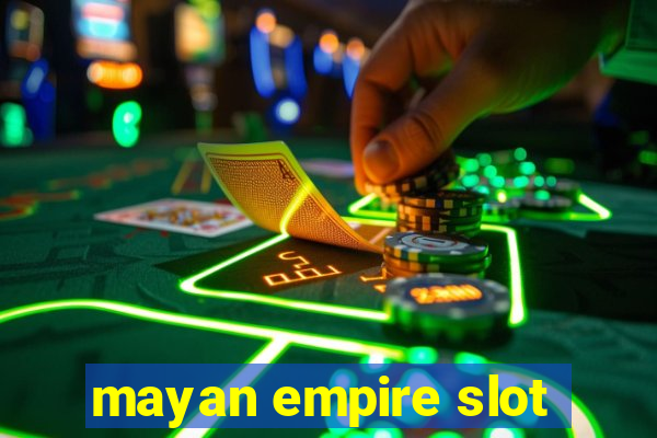 mayan empire slot