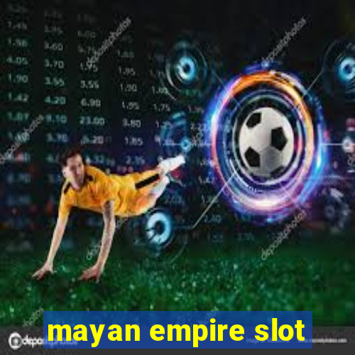 mayan empire slot