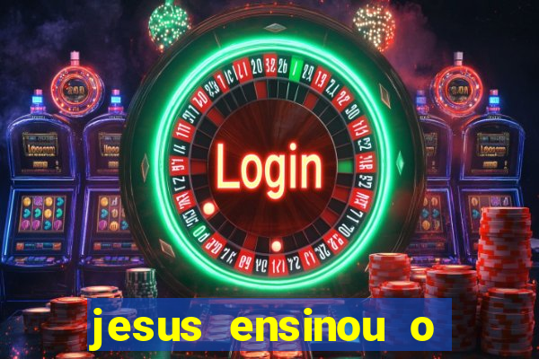 jesus ensinou o segredo da prosperidade