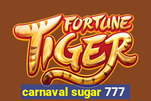 carnaval sugar 777