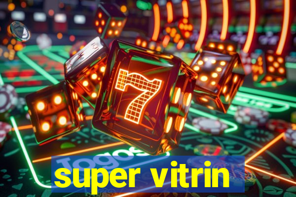 super vitrin