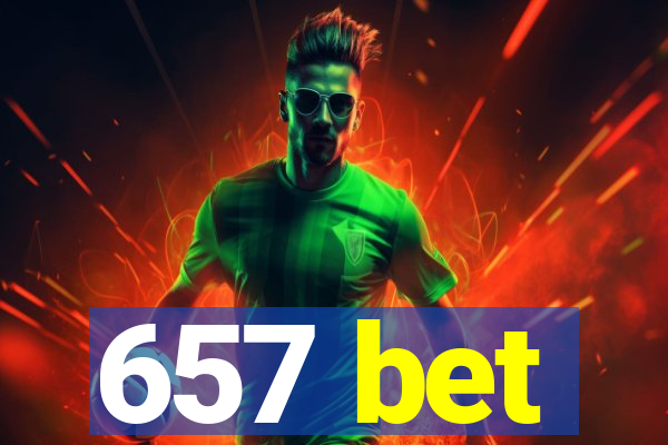 657 bet