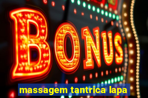 massagem tantrica lapa