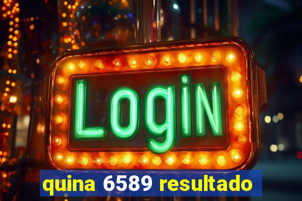 quina 6589 resultado