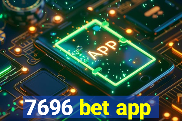 7696 bet app