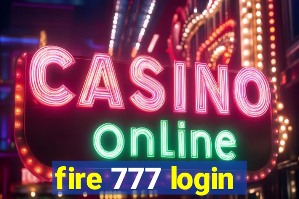 fire 777 login