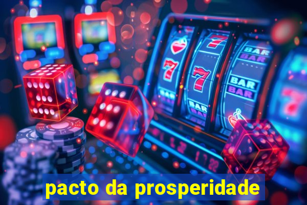 pacto da prosperidade