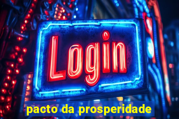 pacto da prosperidade