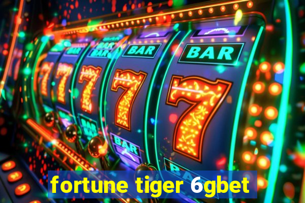 fortune tiger 6gbet