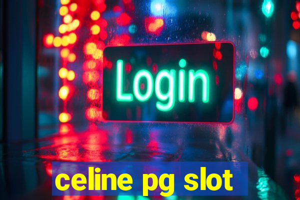 celine pg slot