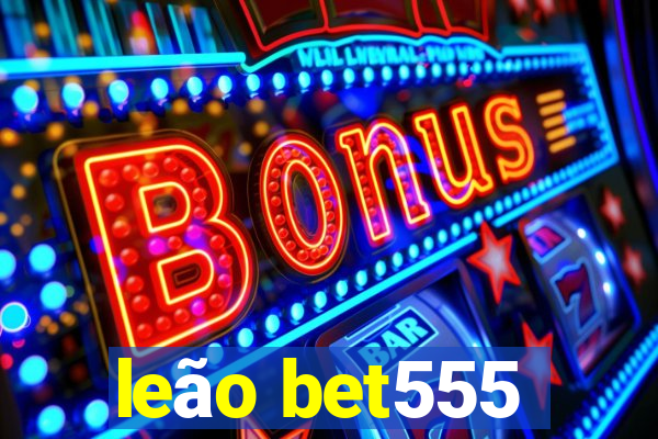 leão bet555