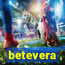 betevera