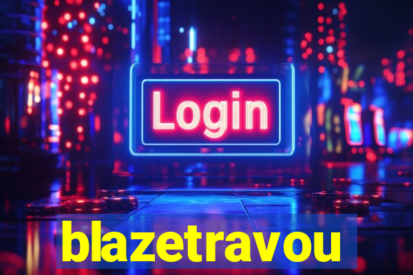 blazetravou