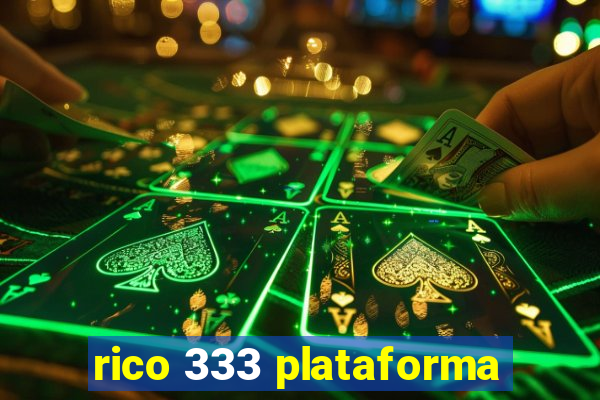 rico 333 plataforma