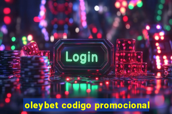 oleybet codigo promocional