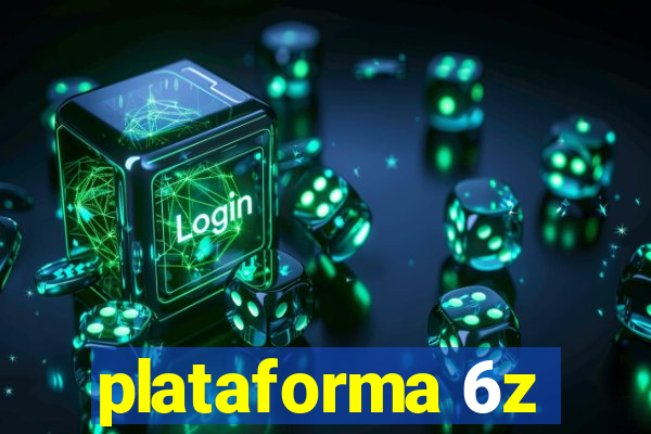 plataforma 6z