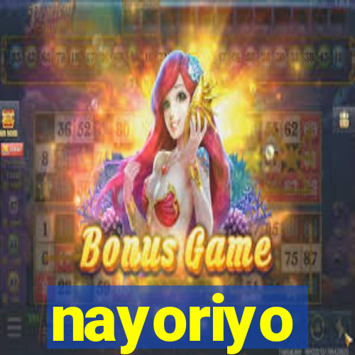 nayoriyo