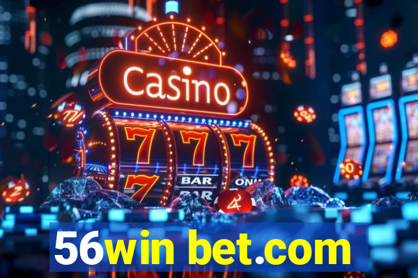 56win bet.com