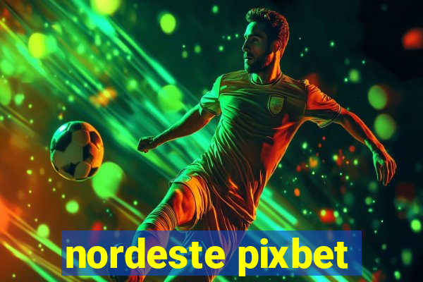 nordeste pixbet