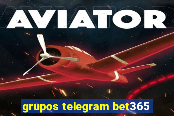 grupos telegram bet365