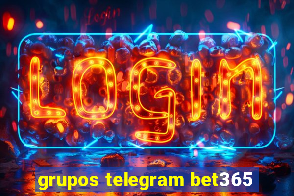 grupos telegram bet365