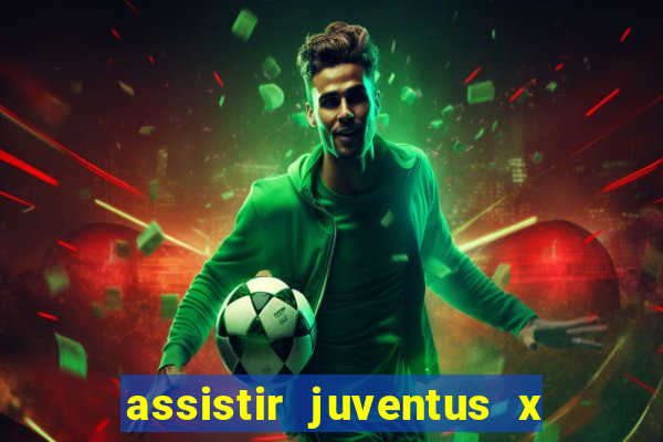 assistir juventus x bayer leverkusen futemax