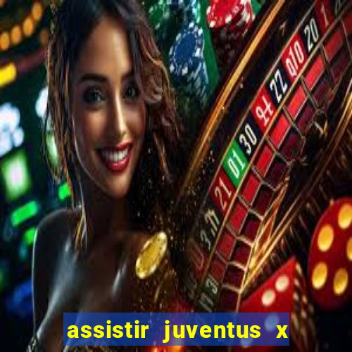 assistir juventus x bayer leverkusen futemax