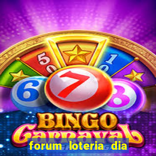 forum loteria dia de sorte