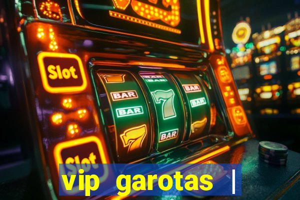 vip garotas | acompanhantes santa maria