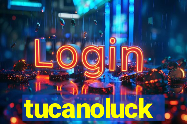 tucanoluck