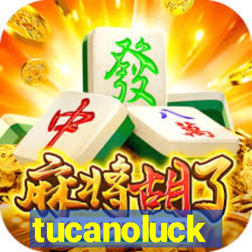 tucanoluck