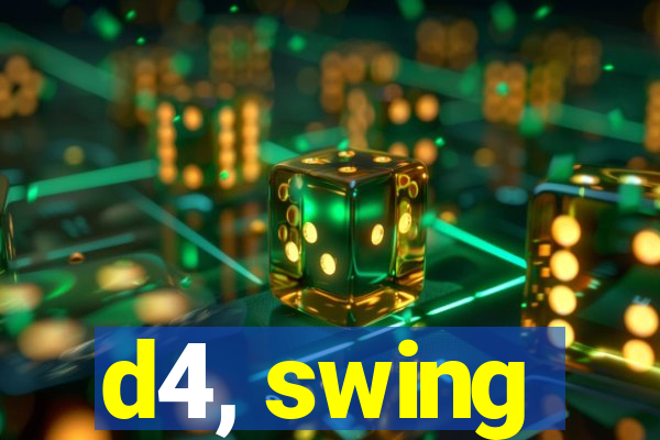 d4, swing