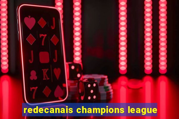 redecanais champions league