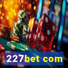 227bet com