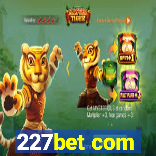 227bet com