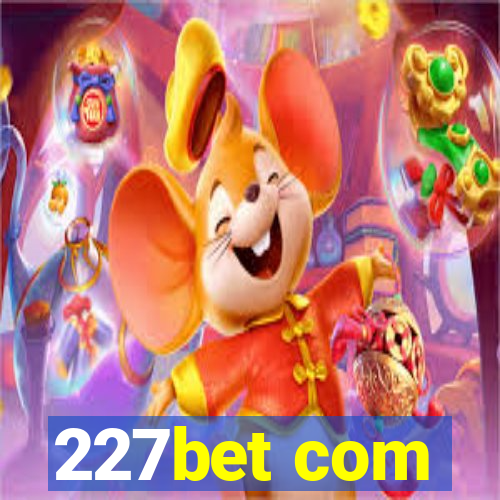 227bet com